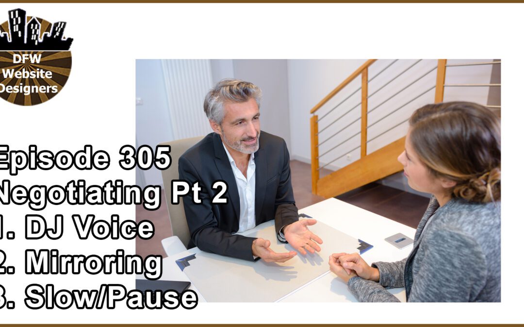 Episode 305 Negotiating Part 2 : DJ Voice, Mirroring, Slow/Pause