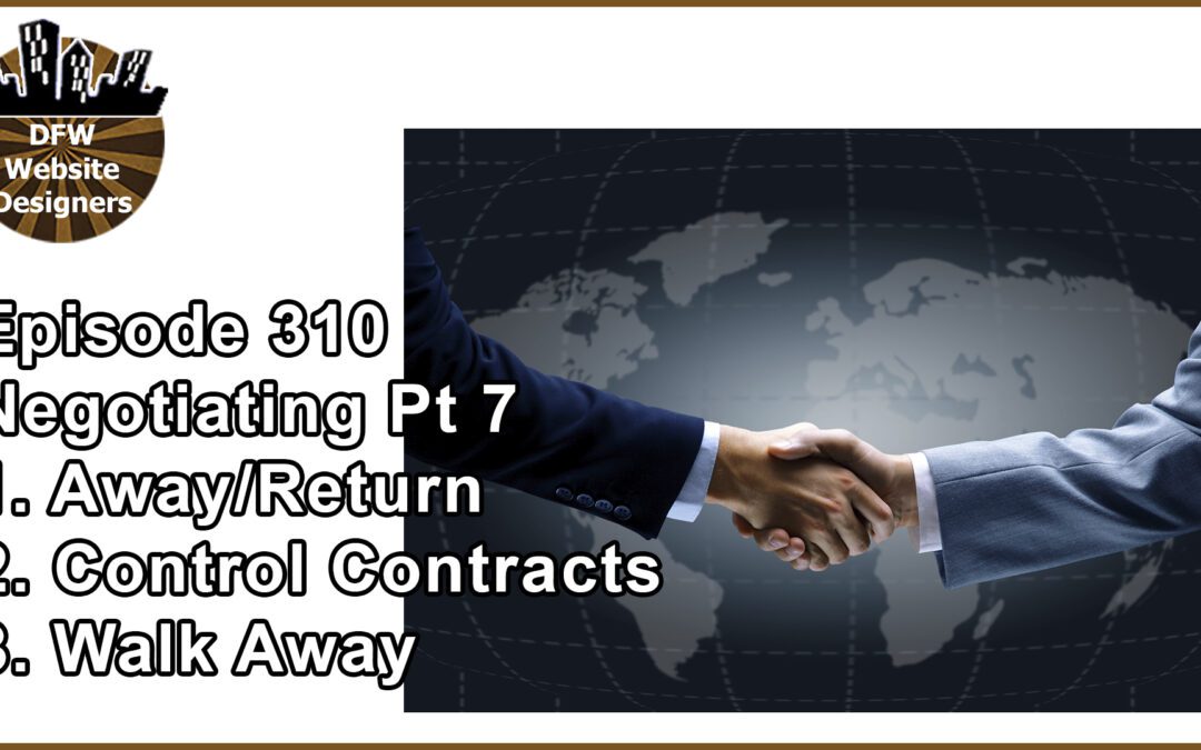 Episode 310 Negotiating Part 7 : Give Away/Ask, Control Contracts, Walk Away