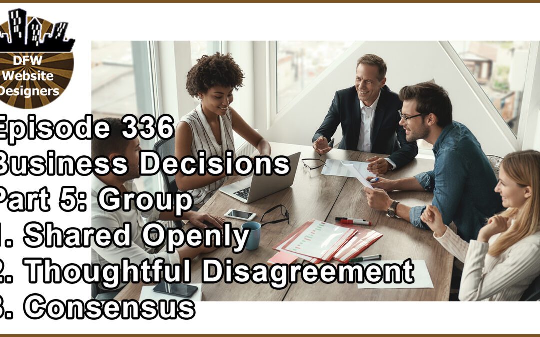 Episode 336: Business Decisions Groups – Share, Disagreements, Consensus