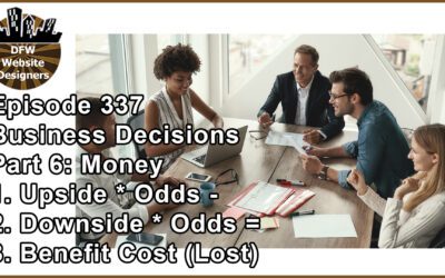 Episode 337: Money: Upside – Downside = Benefit Cost
