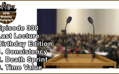 Episode 338: Last Lecture Birthday – Consistency, Death Sprint, Time Value