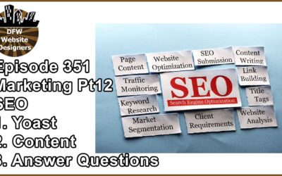 Episode 351 Marketing Pt12 SEO: Yoast Keywords, Content, Answer Google’s Questions