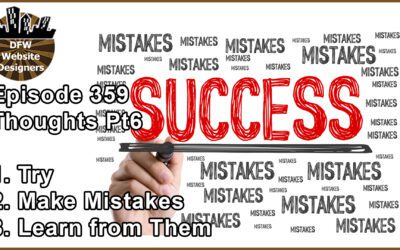 Episode 359 Pt6: Try, Make Mistakes, Learn from Them