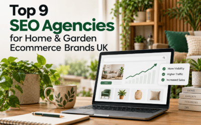 Top 9 SEO Agencies for Home & Garden Ecommerce Brands UK